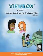 Learning about X-Rays with Lula and Ethan: Second Edition Volume 1