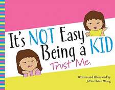 It's Not Easy Being a Kid: Trust Me