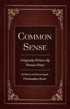 Common Sense: Originally Written by Thomas Paine Volume 1