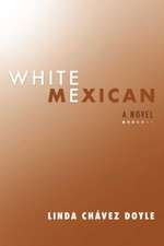 White Mexican: A Novel Volume 1