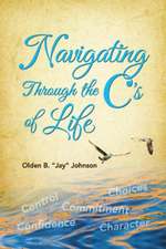 Navigating Through the C's of Life: Volume 1