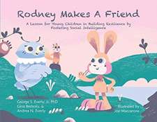 Rodney Makes a Friend: A Lesson for Young Children in Building Resilience Volume 1