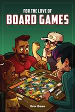 For the Love of Board Games: Volume 1