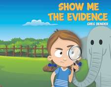 Show Me the Evidence: Volume 1