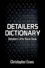 Detailers Dictionary: Detailers Little Black Book Volume 1