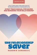 The Relationship Saver / The Gameless Relationship: A Fast Track Manual for Saving and Repairing Your Relationship Volume 1