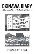 Okinawa Diary: A Surgeon's View of the Battle of Okinawa. Volume 1