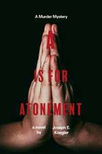 A is for Atonement: A Murder Mystery