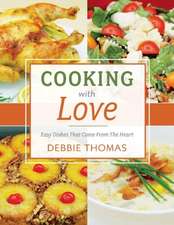 Cooking with Love: Easy Dishes That Come from the Heart Volume 1