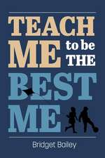 Teach Me to Be the Best Me