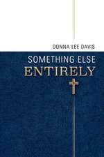 Something Else Entirely: Collected Works Volume 1