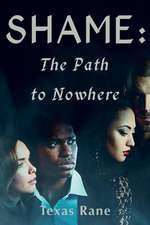 Shame: The Path To Nowhere