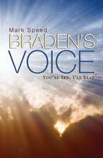 Braden's Voice: You'll See, I'll Stay Volume 1