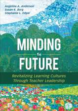 Minding the Future: Revitalizing Learning Cultures Through Teacher Leadership