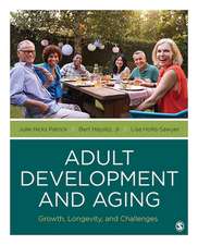 Adult Development and Aging: Growth, Longevity, and Challenges