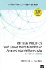 Citizen Politics - International Student Edition: Public Opinion and Political Parties in Advanced Industrial Democracies