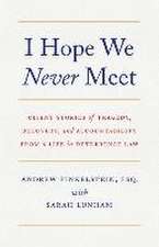 I Hope We Never Meet: Client Stories of Tragedy, Recovery, and Accountability from a Life in Deterrence Law