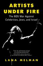 Artists Under Fire: The BDS War against Celebrities, Jews, and Israel