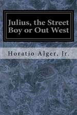 Julius, the Street Boy or Out West