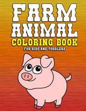 Farm Animal Coloring Book for Kids and Toddlers