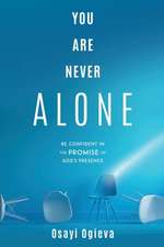 You Are Never Alone