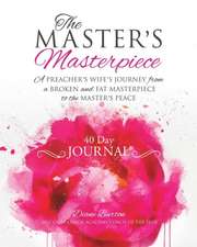 The MASTER'S Masterpiece 40 Day Journal