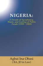 Nigeria: A Decade of Sycophancy, Waste, and Looting of Public Funds (1999 - 2009)