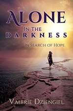 Alone In The Darkness: In Search of Hope