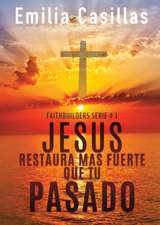 Jesus restaura mas fuerte que tu pasado