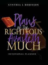 Plans of the Righteous Availeth Much: Devotional Planner