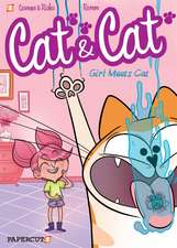 Cat and Cat #1: Girl Meets Cat