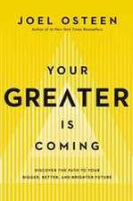 Your Greater Is Coming