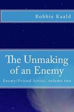 The Unmaking of an Enemy