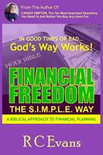 Financial Freedom -- The S.I.M.P.L.E. Way