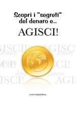 Scopri I Segreti del Denaro E... Agisci!