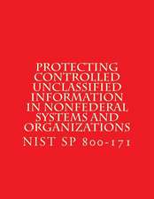 Protecting Controlled Unclassified Information in Nonfederal Systems and Organizations