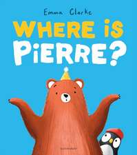 Clarke, E: Where Is Pierre?