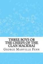 Three Boys or the Chiefs of the Clan Mackhai