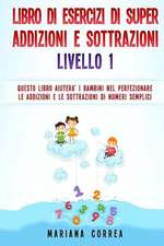 Libro Di Esercizi Di Super Addizioni E Sottrazioni Livello 1