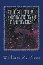 The Spiritual Foundations of the Universe