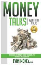 Money Talks Negativity Walks