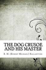 The Dog Crusoe and His Master