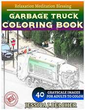 Garbage Truck Coloring Book for Adults Relaxation Meditation Blessing