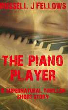 The Piano Player: A Supernatural Thriller Short Story