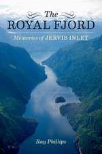 Royal Fjord: Memories of Jervis Inlet