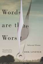 Words are the Worst: Selected Poems