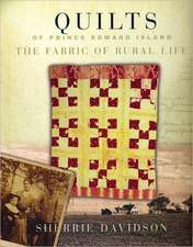 Quilts of Prince Edward Island: The Fabric of Rural Life