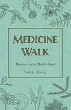 Medicine Walk: Reconnecting to Mother Earth