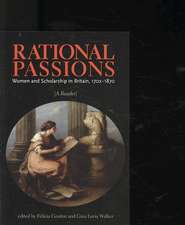 Rational Passions: Women and Scholarship in Britain, 1702 - 1870