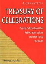 Treasury of Celebrations: Create Celebrations that Reflect Your Values and Don't Cost The Earth